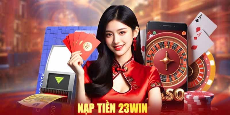 Nạp tiền 23win